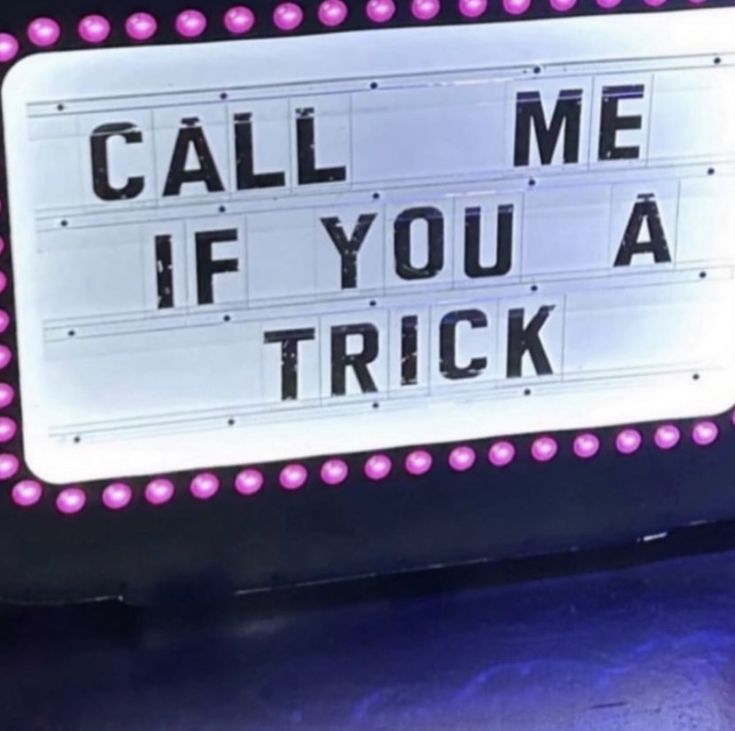 a neon sign that says, call me if you're a trick on it