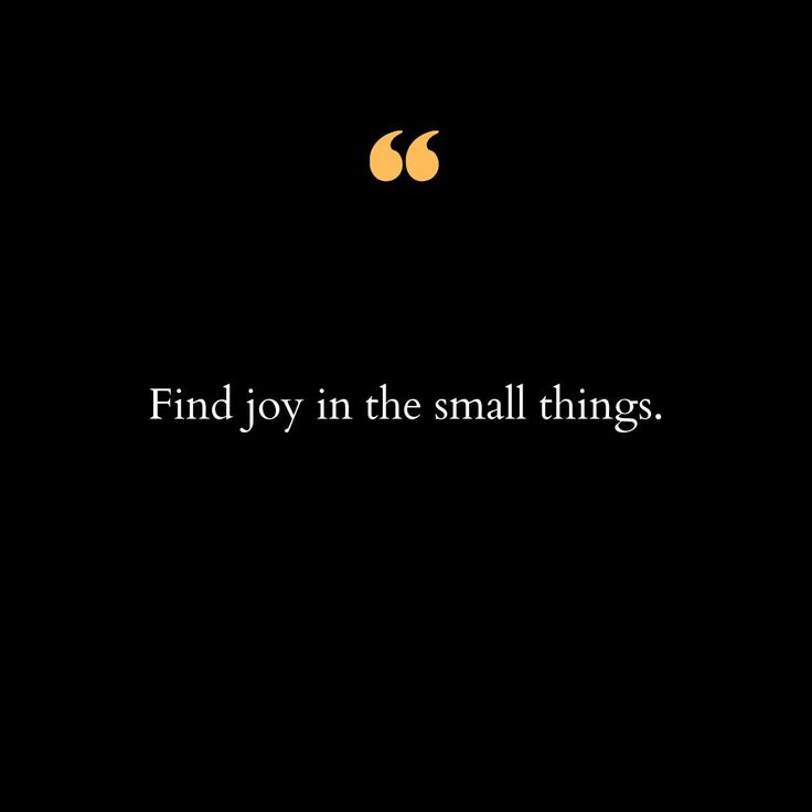 a black background with the words find joy in the small things on it's left side