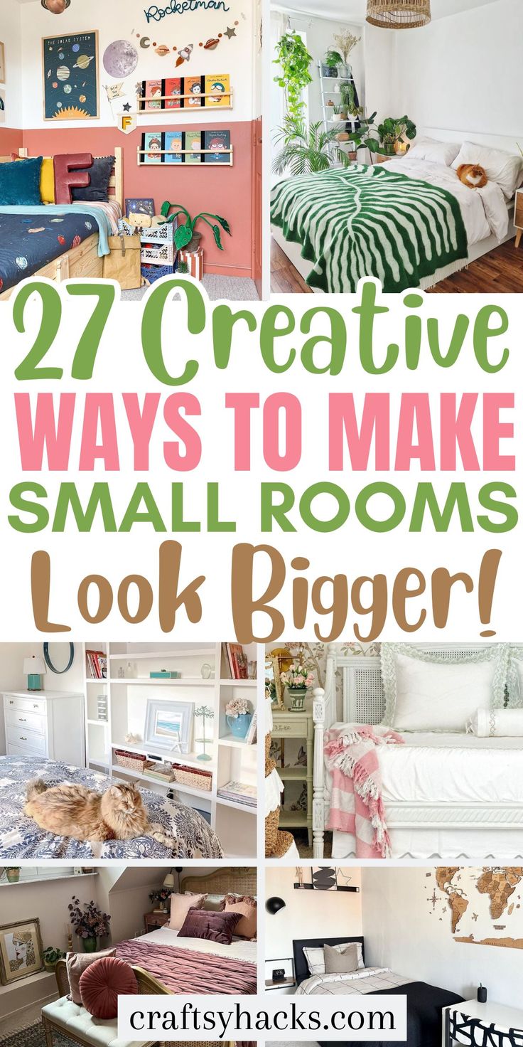 several different rooms with text overlay that says 27 creative ways to make small rooms look bigger