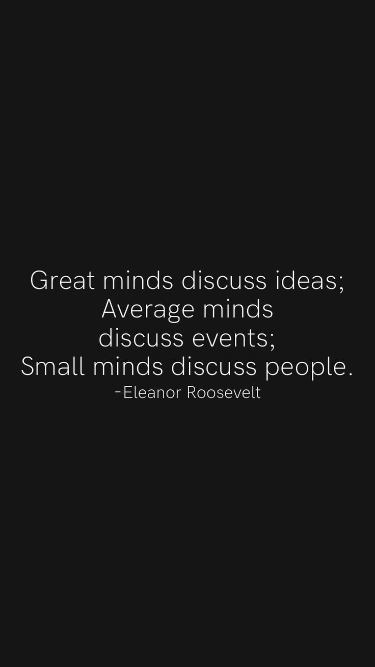 a black and white photo with the words great minds discuss ideas, average minds discuss events small minds discuss people