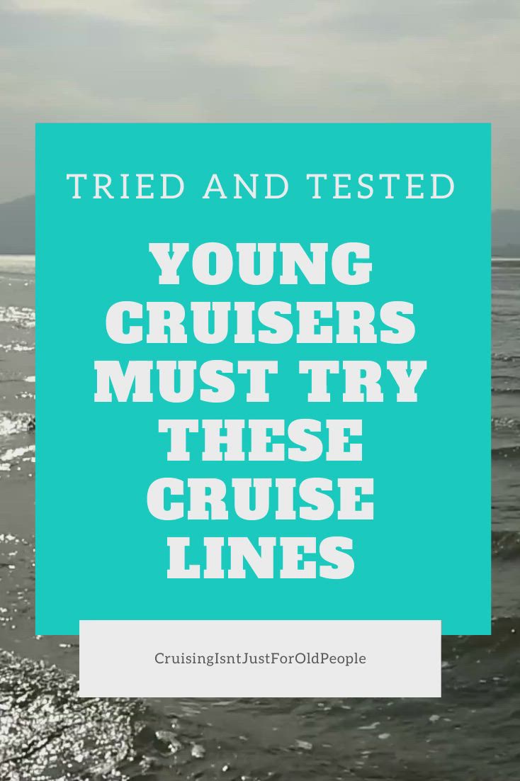 This may contain: the ocean with text that reads, tried and tested young cruisers must try these cruise lines