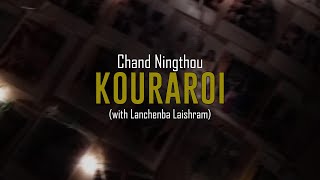 Chand Ningthou - Kouraroi With Lanchenba Laishram