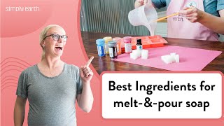 The Ingredients You Need For Perfect Melt Pour Soap Every Time