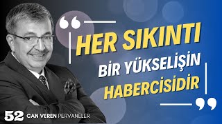 Her Sikinti Bi̇r Yükseli̇şi̇n Haberci̇si̇di̇r Hayati İnanç Ile Can Veren Pervaneler - Bölüm 52