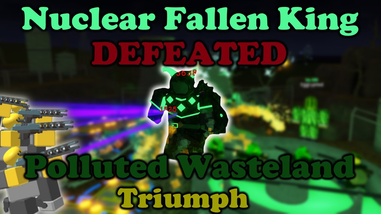 Roblox TDS Nuclear Fallen King