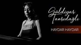 Güldiyar Tanrıdağlı - Haydar Haydar Official Music Video