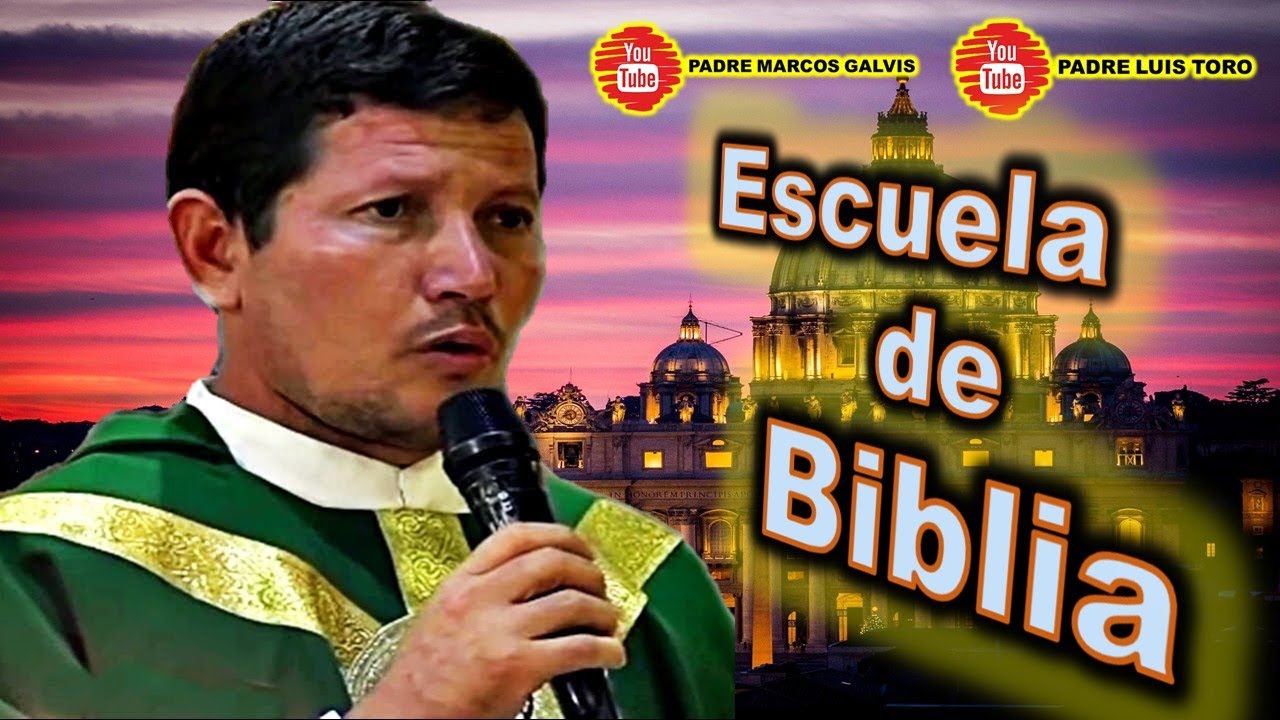 Padre Luis Toro - ESCUELA DE BIBLIA - YouTube