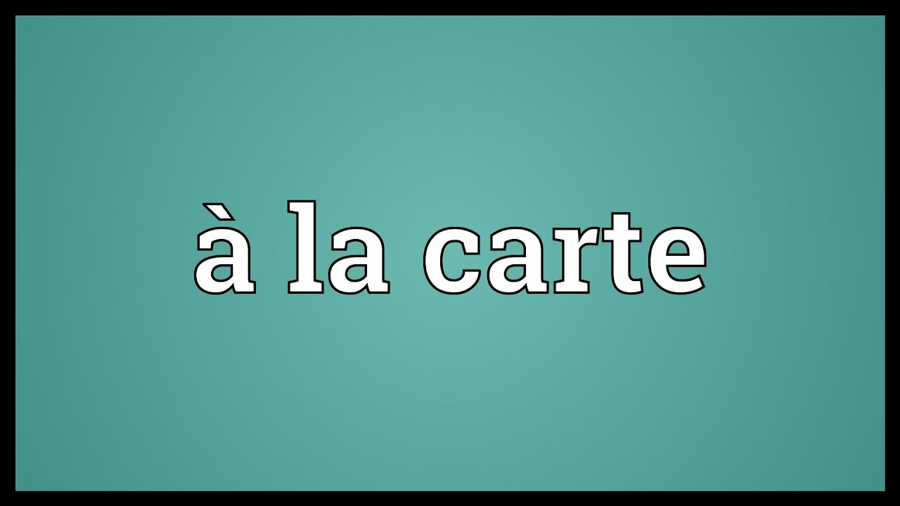 Carte meaning ala What does