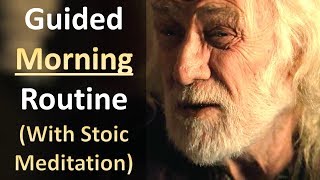 Guided Morning Routine - Stoic Meditation At End