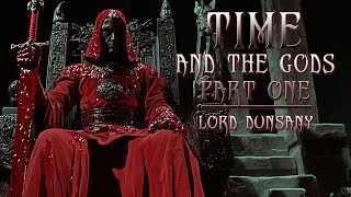 Time And The Gods Pt 1 - Lord Dunsany Full Audiobook - Myth-Building Philosophy Archetypes