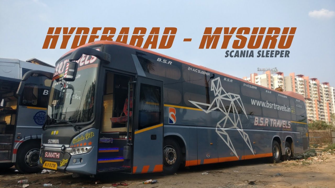 HYDERABAD to MYSURU | BSR Travels Scania Sleeper - India's Most Unique ...