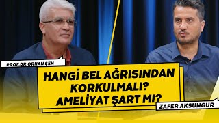 Hangi Bel Ağrısından Korkulmalı    Zafer Aksungur ile Klinik Sohbetleri 11 Bölüm Prof  Dr  Orhan Şen