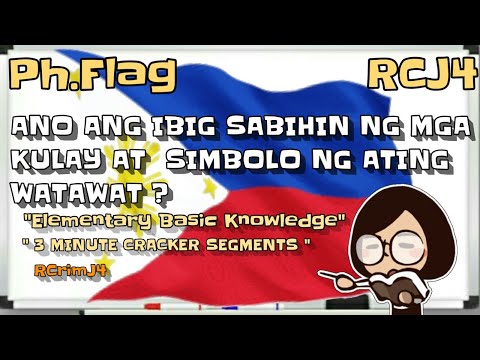 WATAWAT NG PILIPINAS | ANO ANG  KAHULUGAN NG MGA KULAY AT SIMBOLO NITO ?