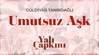 Umutsuz Aşk Yalı Çapkını Original Soundtrack Vol1 - Güldiyar Tanrıdağlı