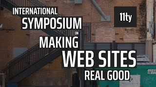 The 11ty International Symposium on Making Web Sites Real Good (Live stream)