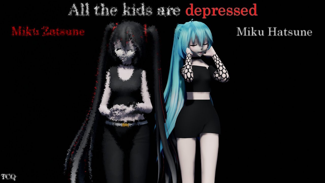 [MMD] All the kids are depressed - Miku Hatsune and Miku Zatsune - YouTube