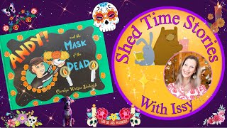 Andy and the Mask of the Dead | Shed Time Stories With Issy