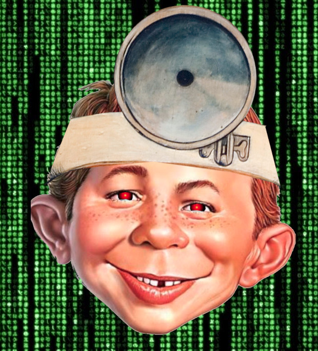 MAD Magazine's Alfred E. Neuman, sporting a doctor's forehead mirror, his eyes replaced with HAL9000's glowing red eyes. He is matted on the Matrix 'code waterfall' effect as a background.