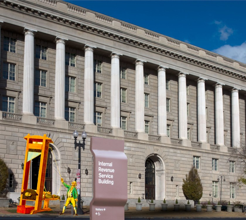 The IRS building in Washington DC, superimposed with an IRS welcome sign and a French engraving a man operating a guillotine.