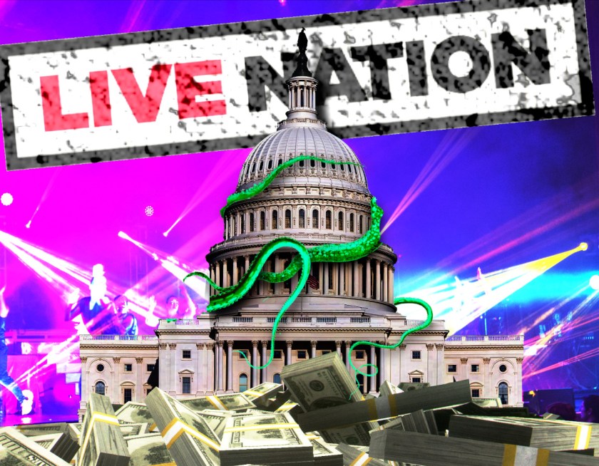 The Capitol building. Before it sits a vast pile of hundred dollar bills in rubber-banded packets. Behind it is a set of stadium concert lights. Overhead hangs a crooked, dirty sign bearing the Live Nation wordmark. The Capitol building is a-crawl with vivid green tentacles.