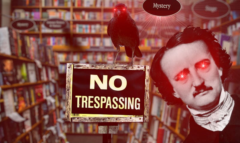 A bookstore aisle with most of the section signs blurred out; the Mystery sign is not blurred, and is backed with a halo of light. In the foreground are the head of Edgar Allan Poe and a No Trespassing sign with a raven perched atop it. Both Poe and the raven have red laser eyes.
