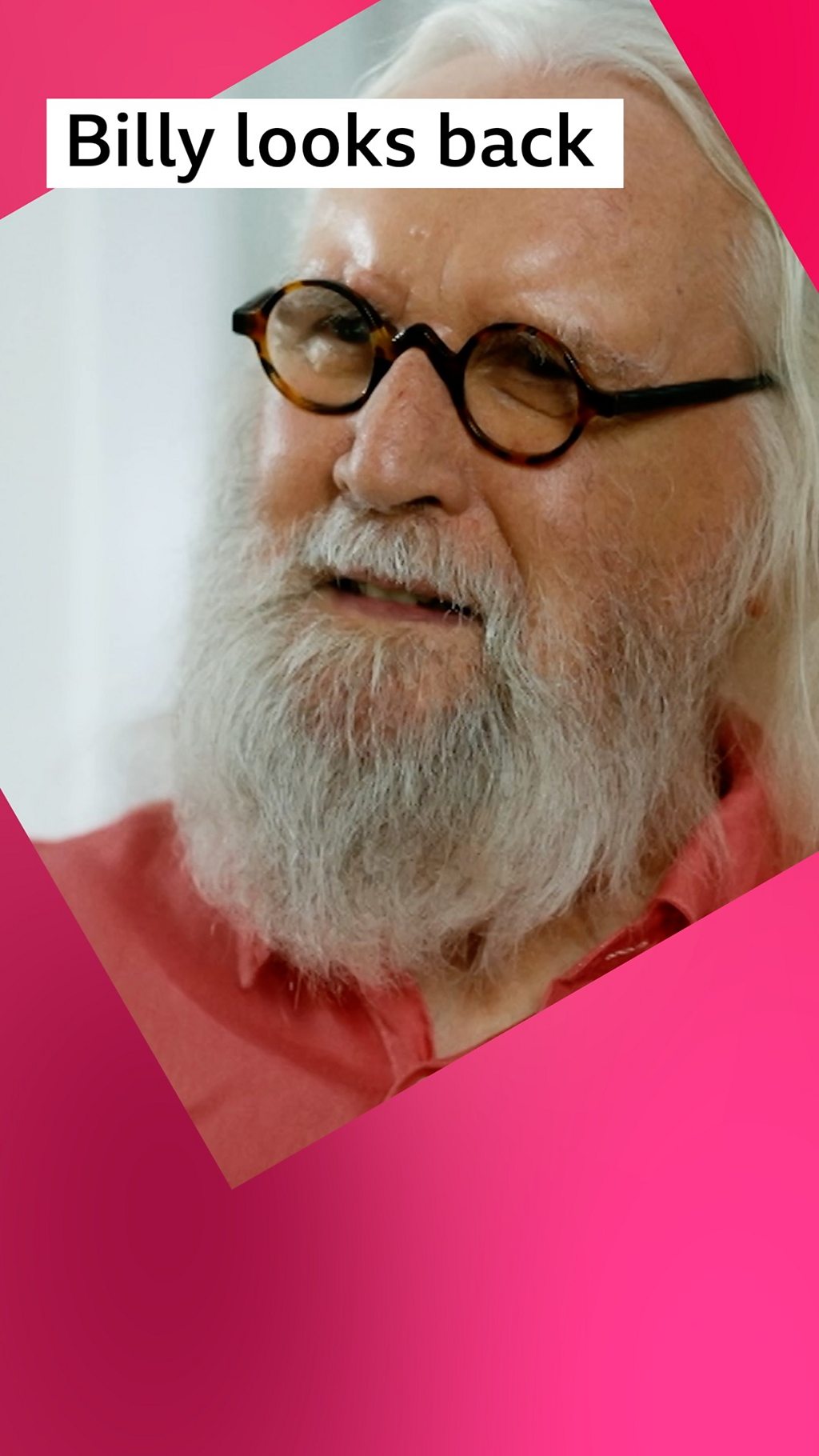 Billy Connolly with a beard in glasses, and the text 'Billy looks back'