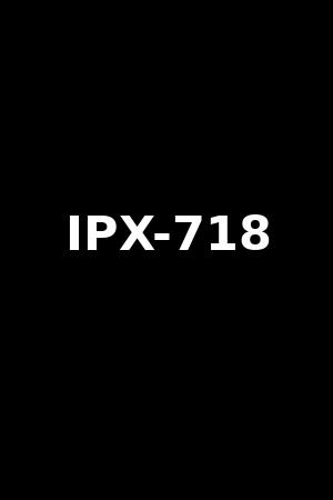 IPX-718