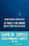 Je parle  un homme qui ne tient pas en place par Gamblin