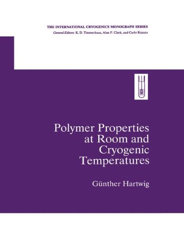 Polymer Properties at Room and Cryogenic Temperatures (International Cryogenics Monograph Series)