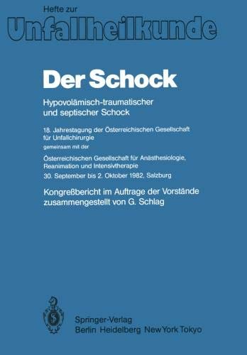 Der Schock: Hypovolämisch-traumatischer und septischer Schock; 18. Jahrestagung der Österreichischen Gesellschaft für Unfallchirurgie; gemeinsam mit ... (Hefte zur Zeitschrift "Der Unfallchirurg")