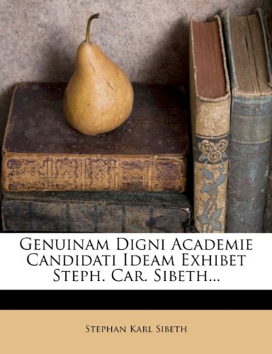 Genuinam Digni Academie Candidati Ideam Exhibet Steph. Car. Sibeth...