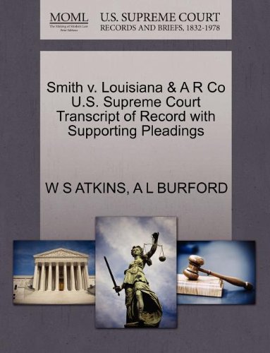 Smith V. Louisiana & A R Co U.S. Supreme Court Transcript of Record with Supporting Pleadings