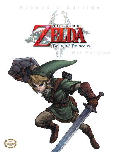 The Legend of Zelda: Twilight Princess (Wii Version): Prima Authorized Game Guide