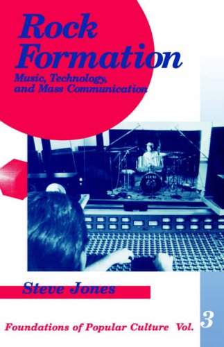 Rock Formation: Music, Technology, and Mass Communication (Feminist Perspective on Communication)