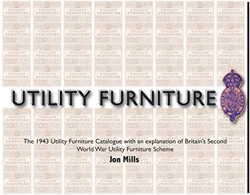 Utility Furniture of the Second World War: The 1943 Utility Furniture Catalogue with an Explanation of Britain's Second World War Utility Furniture Scheme (Historic Booklet Series No. 3 3)