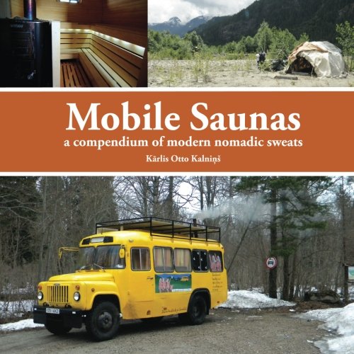 Mobile Saunas: a compendium of modern nomadic sweats