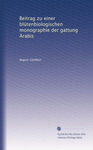 Beitrag zu einer blütenbiologischen monographie der gattung Arabis (German Edition)