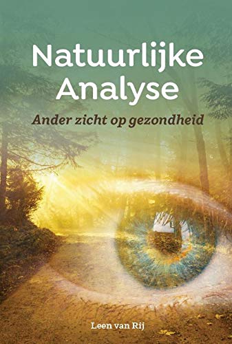 Natuurlijke Analyse: Ander zicht op gezondheid Paperback – 17 April 2020