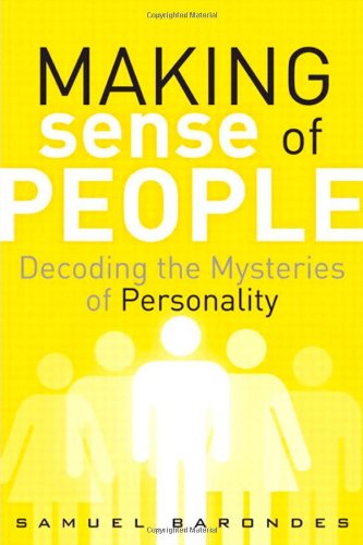 Making Sense of People: Decoding the Mysteries of Personality (FT Press Science) Hardcover – July 2, 2011