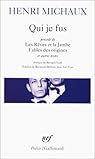 Qui je fus (prcd de) Les Rves et La Jambe (et de) Fables des origines par Michaux