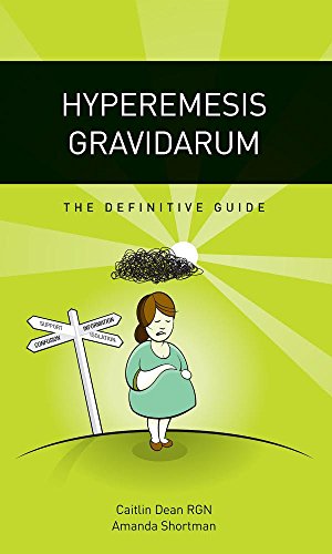 Hyperemesis Gravidarum - The Definitive Guide