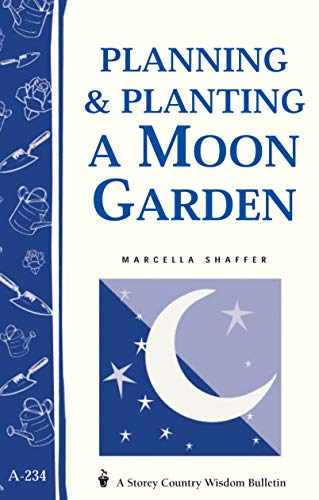 Planning & Planting a Moon Garden: Storey's Country Wisdom Bulletin A-234 (Storey Country Wisdom Bulletin)