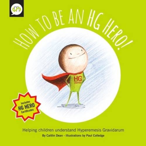 How How to be an HG Hero: Helping Children Understand Hyperemesis Gravidarum