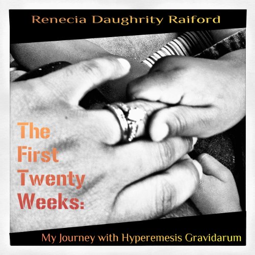 The First 20 Weeks: My Journey with Hyperemesis Gravidarum