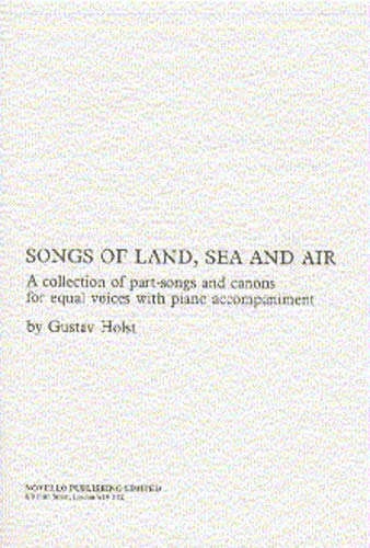 HOLST: SONGS OF LAND, SEA AND AIR