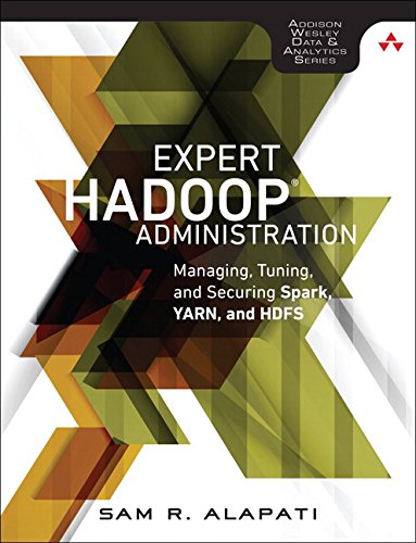 Expert Hadoop Administration: Managing, Tuning, and Securing Spark, YARN, and HDFS (Addison-Wesley Data & Analytics Series)