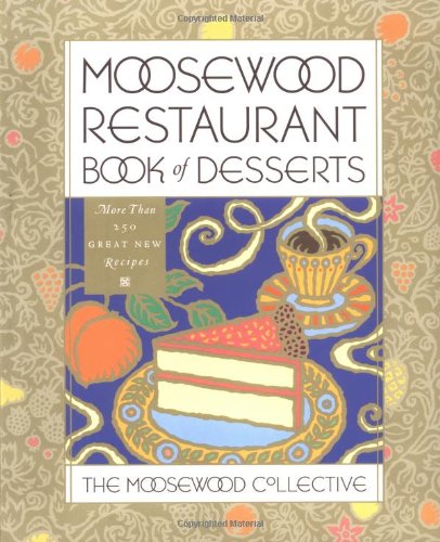 Moosewood Restaurant Book of Desserts