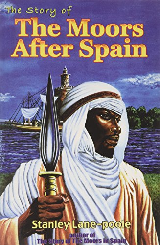 The Story of the Moors After Spain Paperback – July 16, 2012