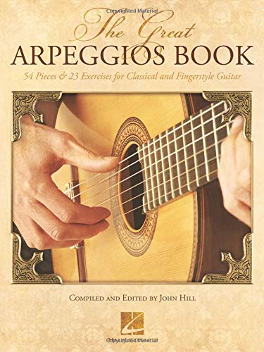 The Great Arpeggios Book: 54 Pieces & 23 Exercises for Classical and Fingers