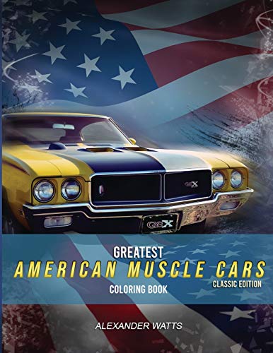 Greatest American Muscle Car Coloring Book - Classic Edition: Muscle cars coloring book for adults and kids - hours of coloring fun!: 2